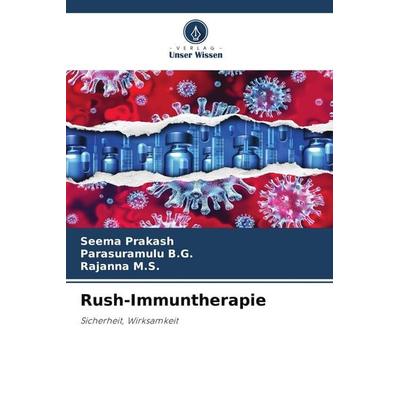 Rush-Immuntherapie, Taschenbuch von Seema Prakash,Parasuramulu B. G.,Rajanna M. S., Verlag Unser Wissen