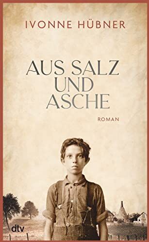 Ivonne Hübner - Aus Salz und Asche: Roman So funkelnd wie geschliffenes Glas – die Geschichte einer großen, zerbrechlichen Liebe - Preis vom 19.10.2026 19:33:35 h