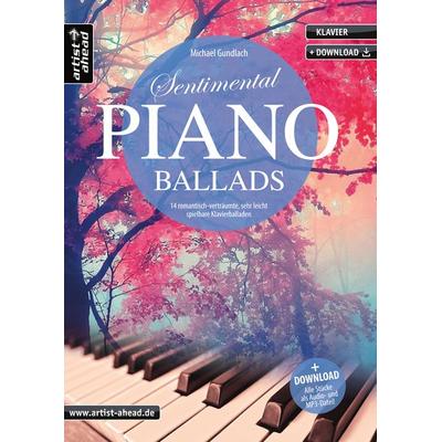 Sentimental Piano Ballads, Geheftet von Michael Gundlach, Artist Ahead, 978-3-86642-141-7