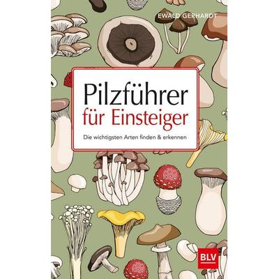 Pilzführer für Einsteiger, Taschenbuch von Ewald Gerhardt, Blv, 978-3-8354-1675-8