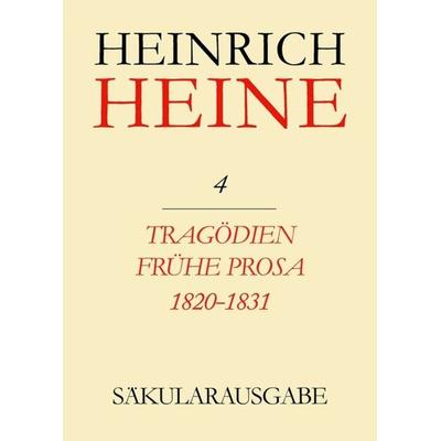 Tragödien. Frühe Prosa 1820-1831, Gebundene Ausgabe von Heinrich Heine, De Gruyter, 978-3-05-002209-3