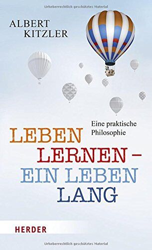 Albert Kitzler - Leben lernen - ein Leben lang: Eine praktische Philosophie - Preis vom 30.09.2026 22:30:23 h