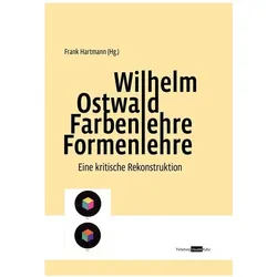 Wilhelm Ostwald. Farbenlehre Formenlehre, Sachbücher von Frank Hartmann
