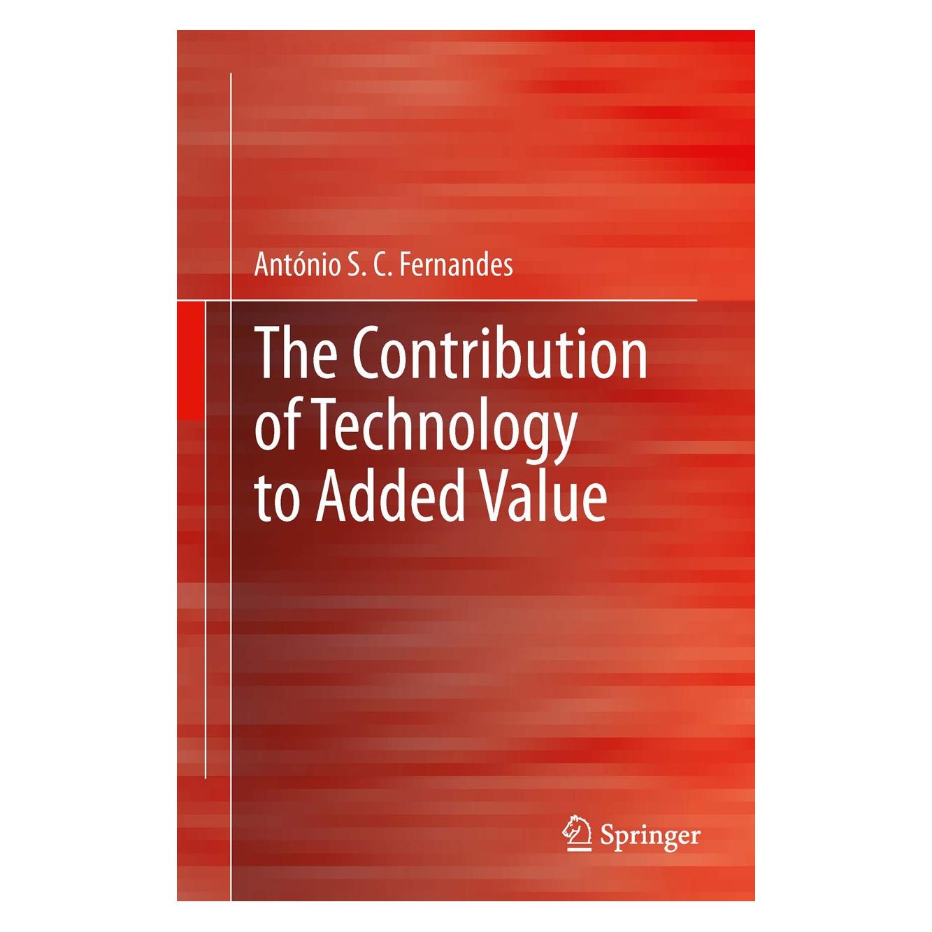 Springer The Contribution of Technology to Added Value (Englisch, Hardcover, António S.C Fernandes) (9781447150008)
