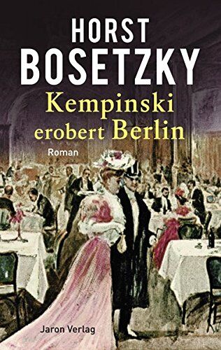 Horst Bosetzky - Kempinski erobert Berlin: Roman - Preis vom 10.10.2026 11:48:34 h