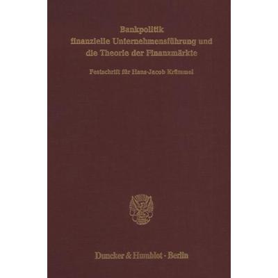 Bankpolitik, finanzielle Unternehmensführung und die Theorie der Finanzmärkte., Gebundene Ausgabe von , Duncker & Humblot, 978-3-428-06511-0