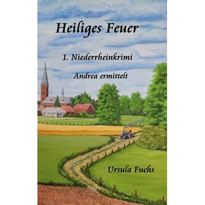 Heiliges Feuer, Taschenbuch von Ursula Fuchs, BoD – Books on Demand, 978-3-7534-0687-9