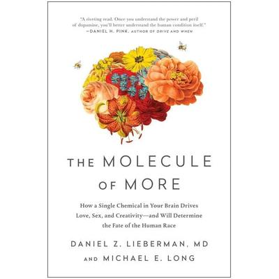 The Molecule of More, Taschenbuch von Daniel Z. Lieberman,Michael E. Long, Ingram Publishers Services, 978-1-948836-58-6
