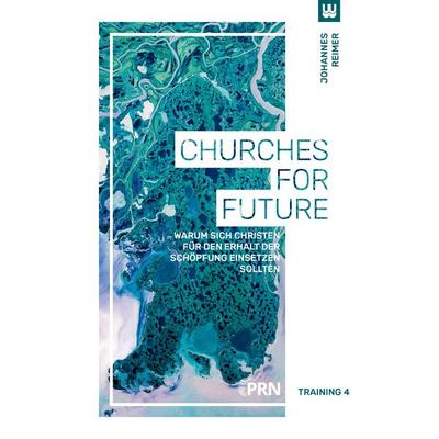 Churches for Future, Taschenbuch von Johannes Reimer, Ben Schulz & Partner, 978-3-9821461-4-0
