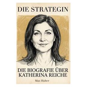 Umbreit Die Biografie über Katherina Reiche (Deutsch, Softcover, Max Huber) (71240837)