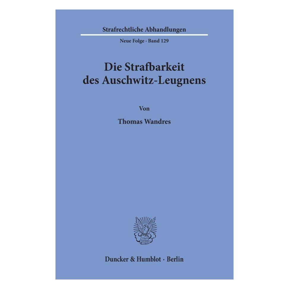 Duncker & Humblot Die Strafbarkeit des Auschwitz-Leugnens (Deutsch, Softcover, Thomas Wandres) (7221230)