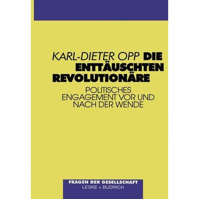Die enttäuschten Revolutionäre, Taschenbuch von Karl-Dieter Opp, VS Verlag für Sozialwissenschaften, 978-3-8100-1599-0