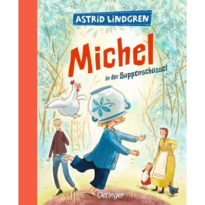 Michel aus Lönneberga 1. Michel in der Suppenschüssel, Gebundene Ausgabe von Astrid Lindgren, Verlag Friedrich Oetinger GmbH