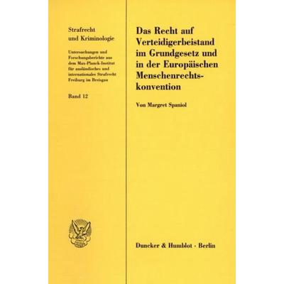 Das Recht auf Verteidigerbeistand im Grundgesetz und in der Europäischen Menschenrechtskonvention., Taschenbuch von Margret Spaniol, Duncker &