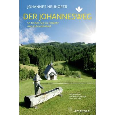 Der Johannesweg, Taschenbuch von Johannes Neuhofer,Andrea & Thomas Köpf Fehringer, Amalthea Signum