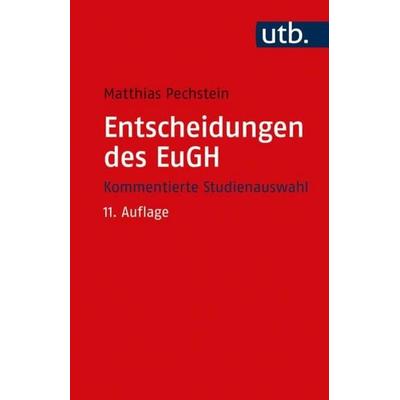 Entscheidungen des EuGH, Taschenbuch von Matthias Pechstein, Utb GmbH