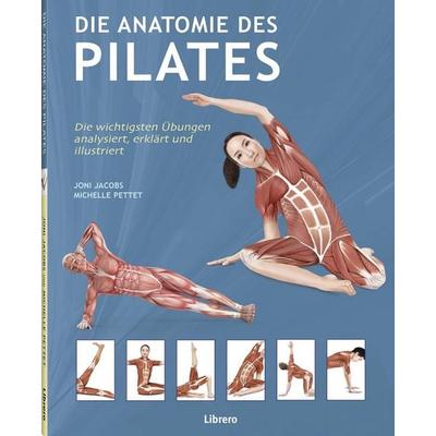 Die Anatomie des Pilates, Taschenbuch von Joni Jacobs,Michelle Pettet, Librero, 978-94-6499-028-7