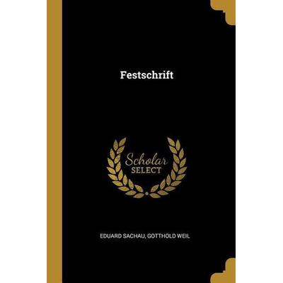 Festschrift, Taschenbuch von Eduard Sachau,Gotthold Weil, Creative Media Partners, LLC, 978-0-526-66657-7