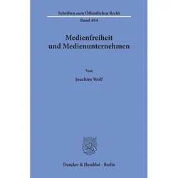 Medienfreiheit und Medienunternehmen., Fachbücher von Joachim Wolf