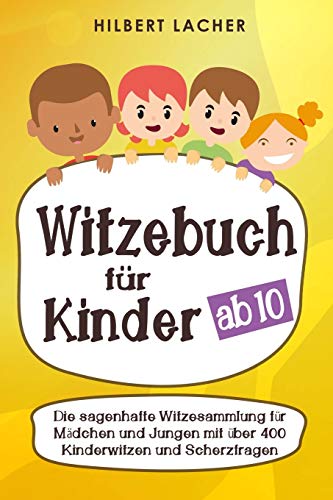 Hilbert Lacher - Witzebuch für Kinder ab 10 Jahren: Die sagenhafte Witzesammlung für Mädchen und Jungen mit über 400 Kinderwitzen und Scherzfragen - zum Vorlesen üben, auswendig lernen und totlachen! - Preis vom 11.10.2026 03:10:56 h