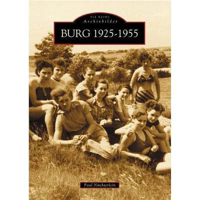 Burg 1925-1955, Taschenbuch von Paul Nüchterlein, Sutton, 978-3-89702-637-7