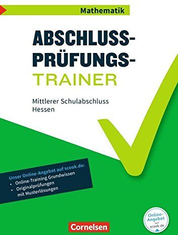 Abschlussprüfungstrainer Mathematik - Hessen / 10. Schuljahr - Mittlerer Schulabschluss: Arbeitsheft mit Lösungen und Online-Training Grundwissen. Mit Originalprüfungen und Lösungen - Preis vom 01.10.2026 17:08:56 h