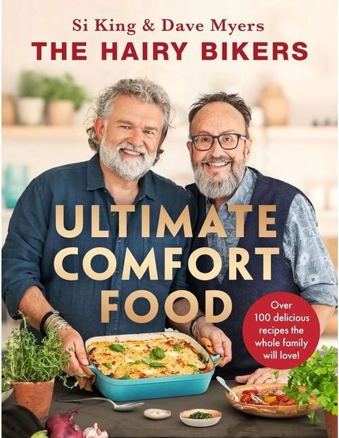 Seven The Hairy Bikers' Ultimate Comfort Food - Si King & Dave Myers - Hardback Cookbook - Over 100 Hearty Family Recipes