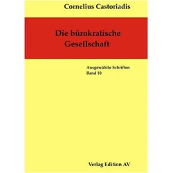 Die bürokratische Gesellschaft, Fachbücher von Cornelius Castoriadis, Castoriadis Cornelius, Harald Wolf, Michael Halfbrodt