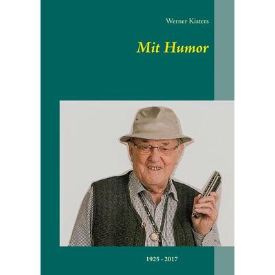 Mit Humor, Taschenbuch von Werner Kisters, BoD – Books on Demand, 978-3-7448-8286-6