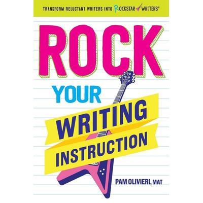 Rock Your Writing Instruction, Taschenbuch von Pam Olivieri, Dave Burgess Consulting, Inc., 978-1-968898-21-2