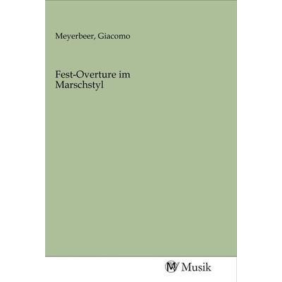 Fest-Overture im Marschstyl, Taschenbuch von , MV-Musik, 978-3-96877-057-4