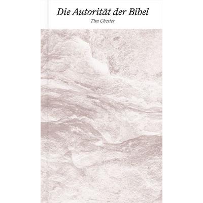 Die Autorität der Bibel, Taschenbuch von Tim Chester, Verbum Medien, 978-3-9866519-2-3