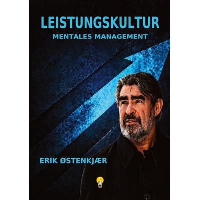 LEISTUNGSKULTUR, Taschenbuch von Erik Østenkjær, BoD – Books on Demand, 978-3-696-78727-1