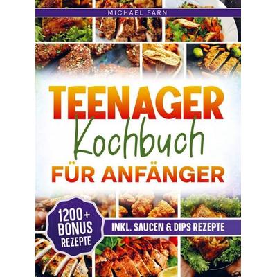 Teenager Kochbuch für Anfänger, Taschenbuch von Michael Farn, Bookmundo, 978-94-038-7206-3