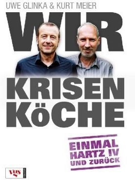 Uwe Glinka - Wir Krisenköche: Einmal Hartz IV und zurück - Preis vom 09.10.2026 07:28:09 h