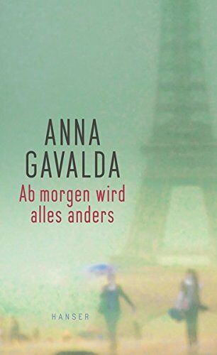 Anna Gavalda - Ab morgen wird alles anders: Erzählungen - Preis vom 10.10.2026 11:48:34 h