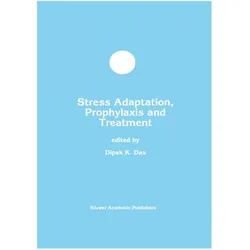 Stress Adaptation, Prophylaxis and Treatment, Fachbücher von Dipak, K Das, Dipak K. Das