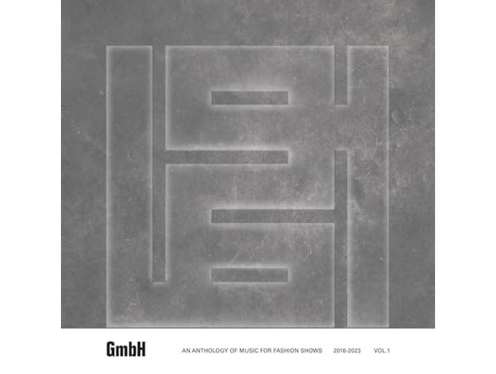 GmbH: An Anthology of Music for Fashion Shows 2016-2023, Vol.1