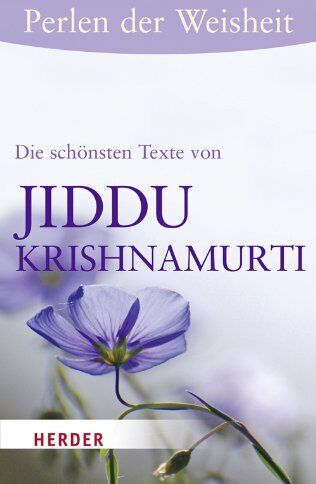 Jiddu Krishnamurti - Perlen der Weisheit - Die schönsten Texte von Jiddu Krishnamurti (HERDER spektrum) - Preis vom 09.10.2026 07:28:09 h