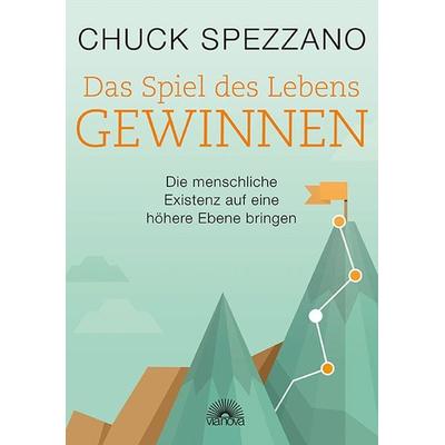 Das Spiel des Lebens gewinnen, Gebundene Ausgabe von Chuck Spezzano, Via Nova, 978-3-86616-376-8