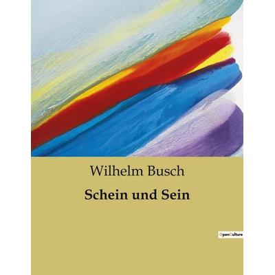 Schein und Sein, Taschenbuch von Wilhelm Busch, Culturea, 979-10-419-4883-3