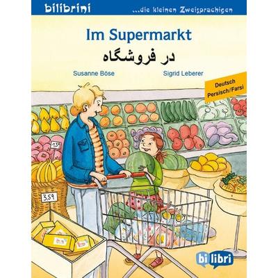 Im Supermarkt (Deutsch-Persisch/Farsi), Taschenbuch von Susanne Böse, Bilibri, 978-3-695-05187-8