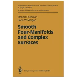 Smooth Four-Manifolds and Complex Surfaces, Fachbücher von Robert Friedman, John W. Morgan