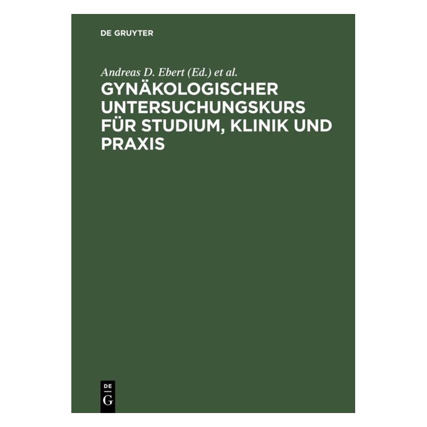 De Gruyter Gynäkologischer Untersuchungskurs für Studium, Klinik und Praxis (Deutsch, Hardcover) (9412155)