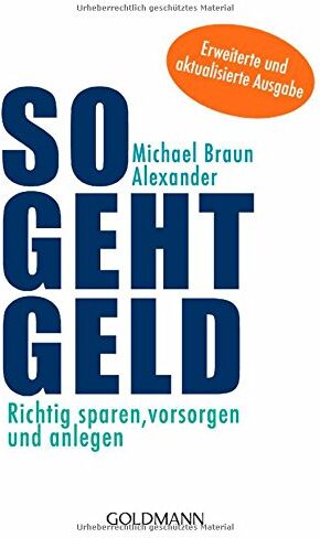 Michael Braun Alexander - So geht Geld: Richtig sparen, vorsorgen und anlegen - Preis vom 09.10.2026 07:28:09 h