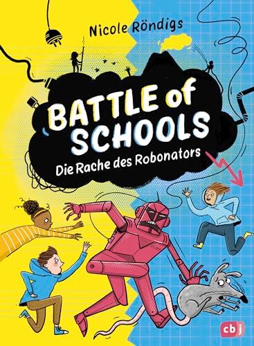 Nicole Röndigs - Battle of Schools - Die Rache des Robonators: Fortsetzung der Kinderbuchreihe (Die Battle-of-Schools-Reihe, Band 2) - Preis vom 15.10.2026 23:06:25 h