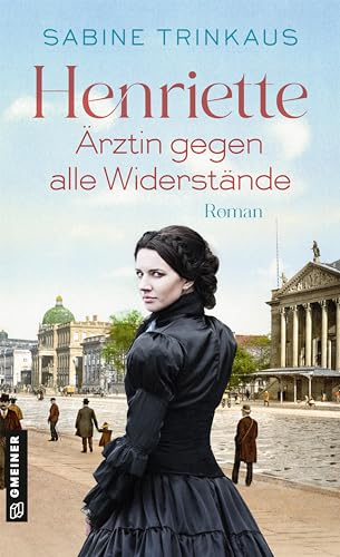 Sabine Trinkaus - Henriette - Ärztin gegen alle Widerstände: Roman - Preis vom 12.10.2026 11:37:12 h