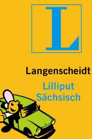 Redaktion Langenscheidt - Langenscheidt Lilliput Sächsisch: Sächsisch - Deutsch / Deutsch - Sächsisch. Rund 4.000 Stichwörter und Wendungen - Preis vom 30.09.2026 22:30:23 h