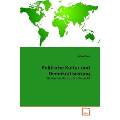 Ganz, L: Politische Kultur und Demokratisierung, Taschenbuch von Lukas Ganz, VDM, 978-3-639-34129-4