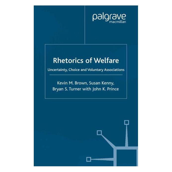 Palgrave Macmillan Uk Brown:Rhetorics of Welfare (Englisch, Hardcover, B et al Turner, B. Turner, J. Prince, K Brown, K. Brown, S Kenny, S. Kenny) (63036170)